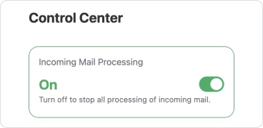 Turn on to enable all processing of incoming mail