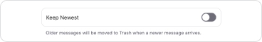 Click the toggle switch labeled Keep Newest to turn it on