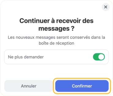 La fenêtre de confirmation Continuer à recevoir des messages ? s’affiche