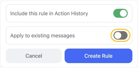 You have the option to apply the rule to existing messages