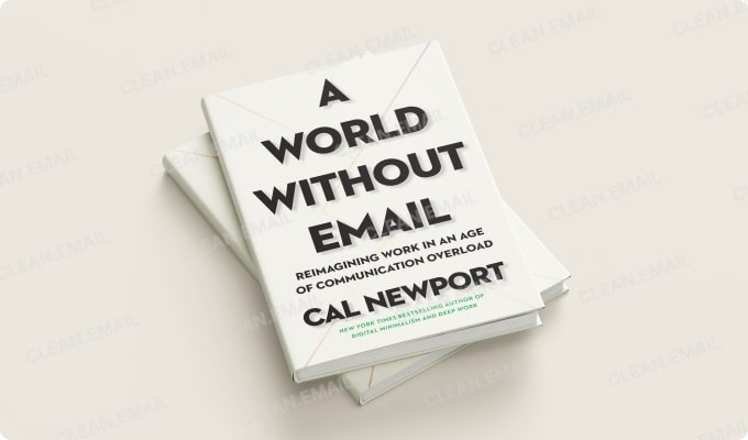 A World Without Email Summary for Creating Space for Deep Work